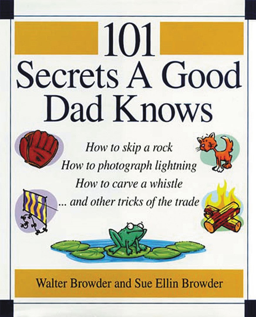 101 Secrets A Good Dad Knows