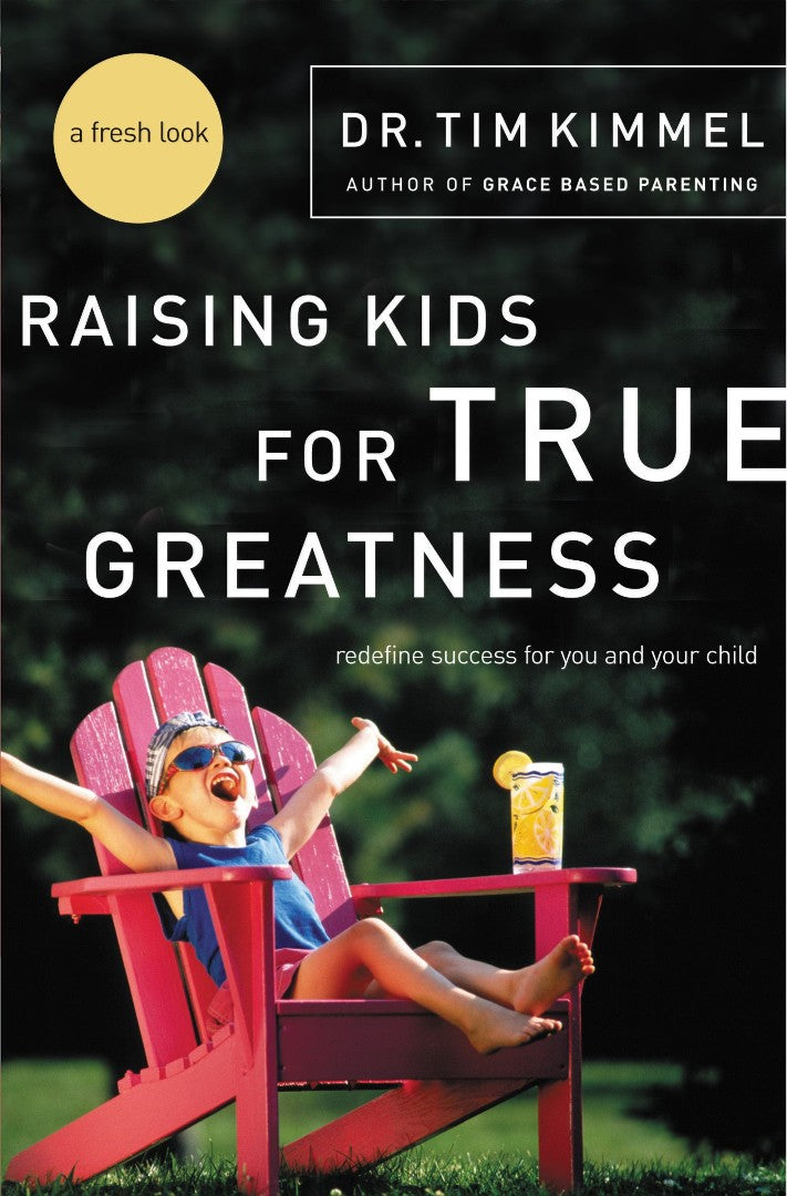 Raising Kids for True Greatness - Re-vived