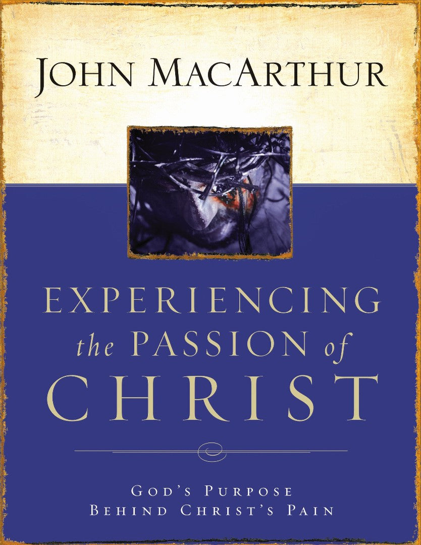 Experiencing The Passion Of Christ