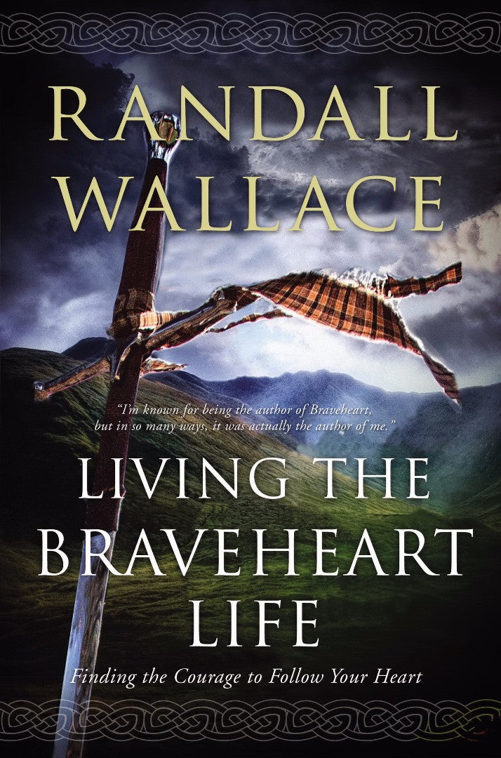 Living The Braveheart Life