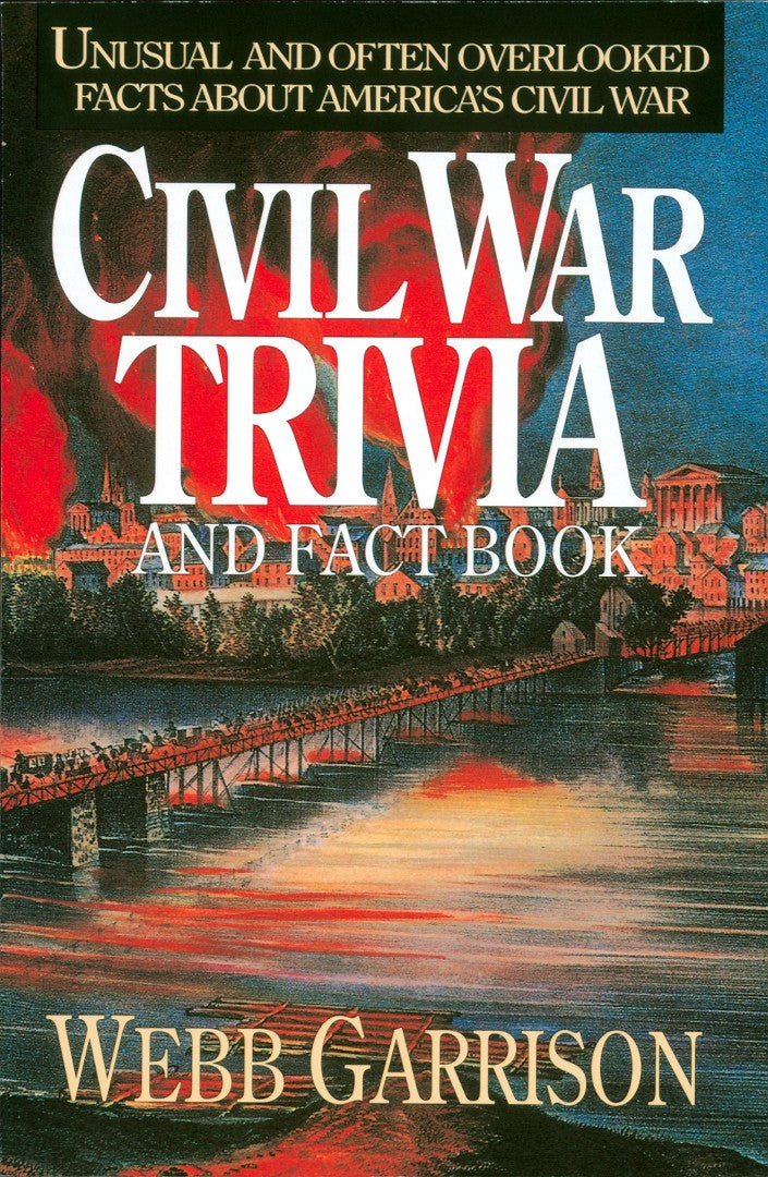 Civil War Trivia And Fact Book