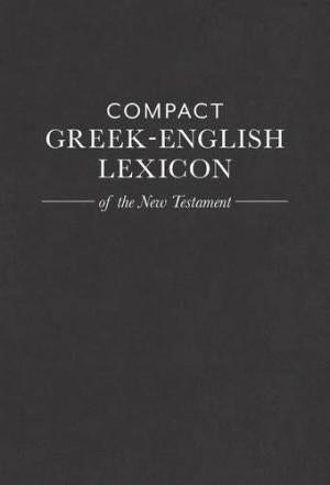 Compact Greek-English Lexicon Of The New Testament - Re-vived