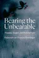 Bearing the Unbearable