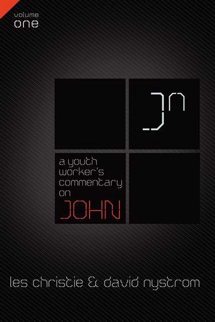 A Youth Worker's Commentary On John, Vol 1 - Re-vived
