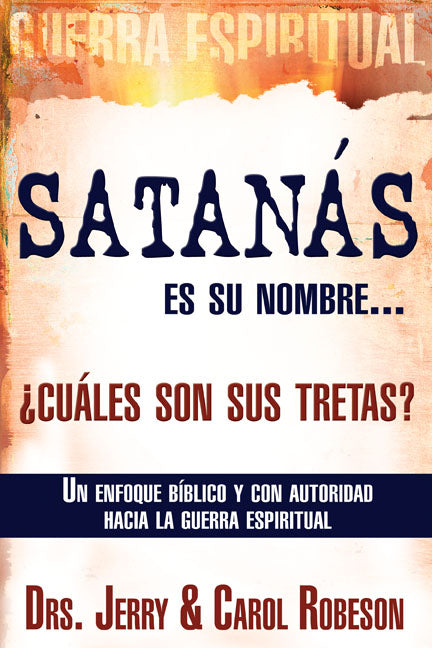 Satanás Es Su Nombre... ¿cuáles Son Sus Tretas?