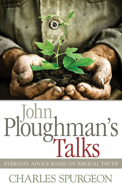 John Ploughmans Talks: Everyday Advice Based On Biblical Tru - Re-vived