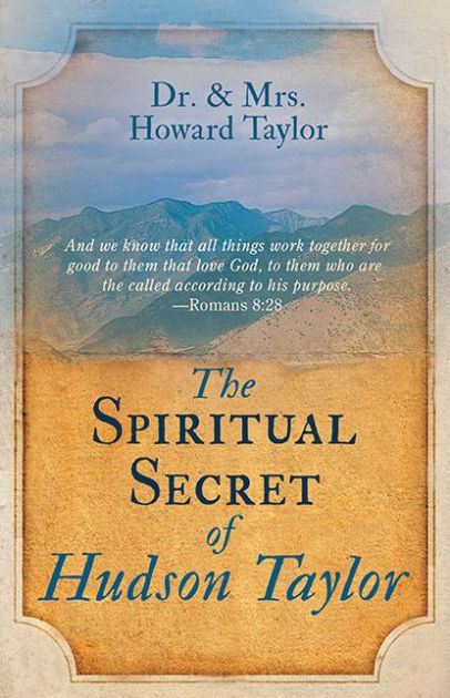 Spiritual Secret Of Hudson Taylor