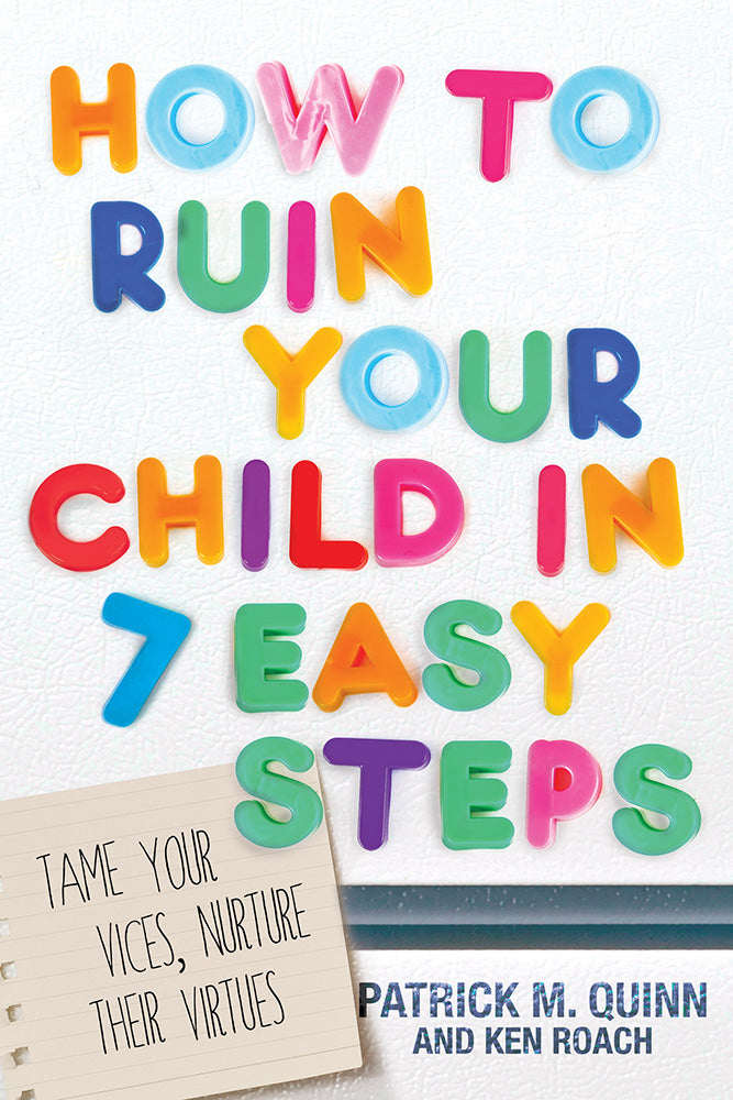 How To Ruin Your Child In 7 Easy Steps - Re-vived