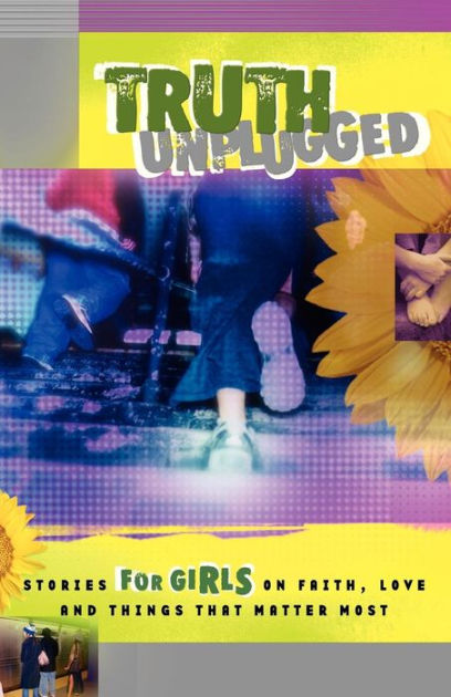 Truth Unplugged: Girls