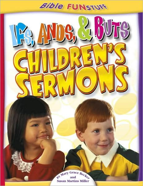 Ifs, Ands, Buts Children'S Sermons - Re-vived