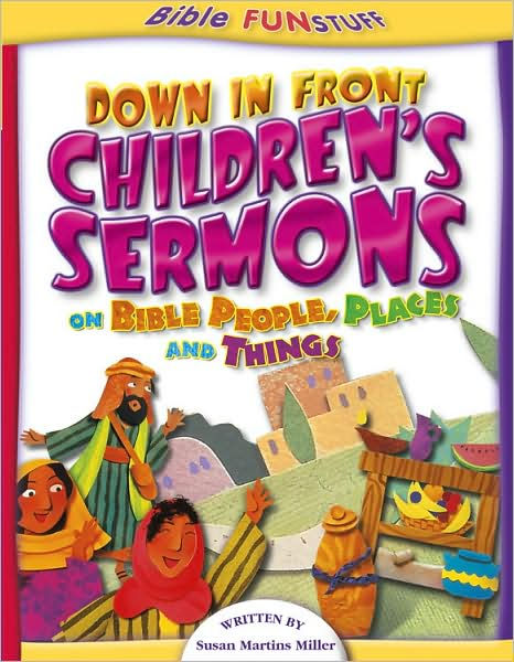 Down In Front Children'S Sermons - Re-vived