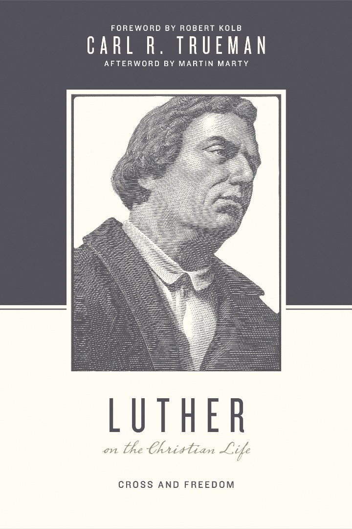 Luther On The Christian Life