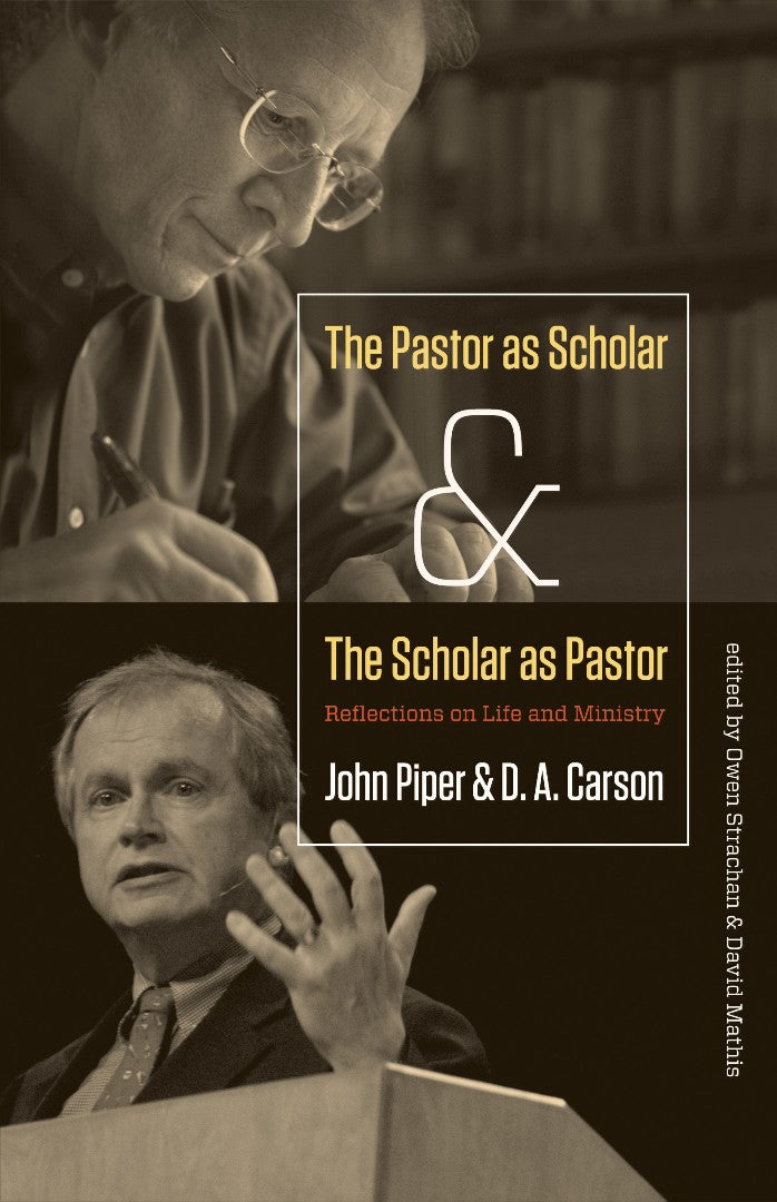 The Pastor As Scholar And The Scholar As Pastor