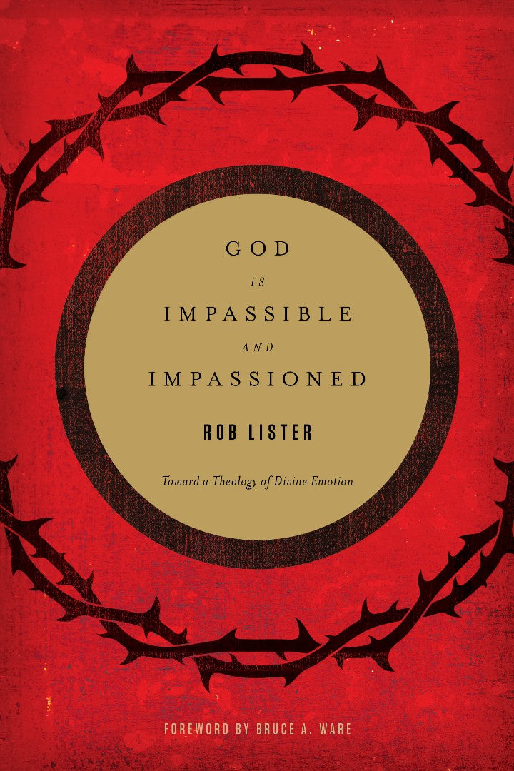 God Is Impassible And Impassioned - Re-vived