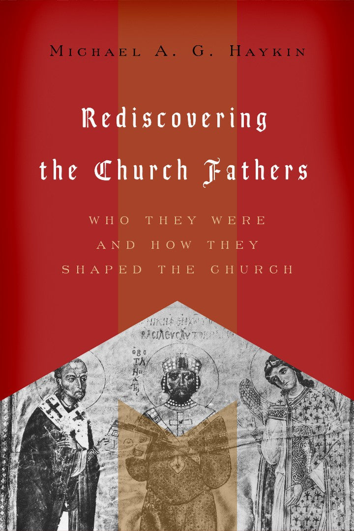 Rediscovering The Church Fathers
