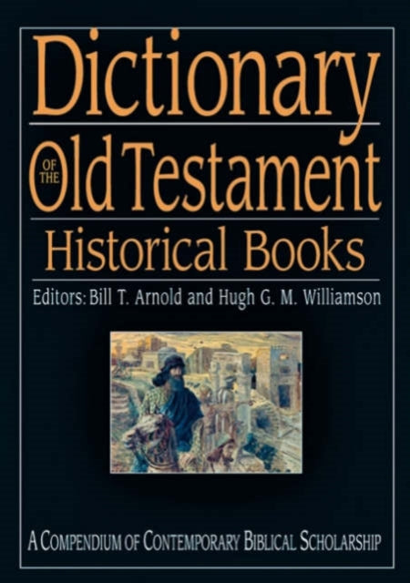 Dictionary Of The Old Testament: Historical Books