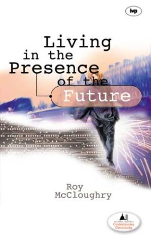 Living In The Presence Of The Future