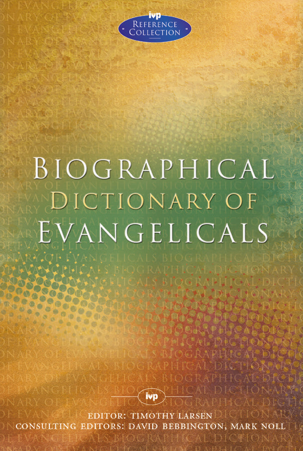 Biographical Dictionary Of Evangelicals