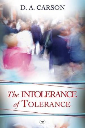 The Intolerance Of Tolerance