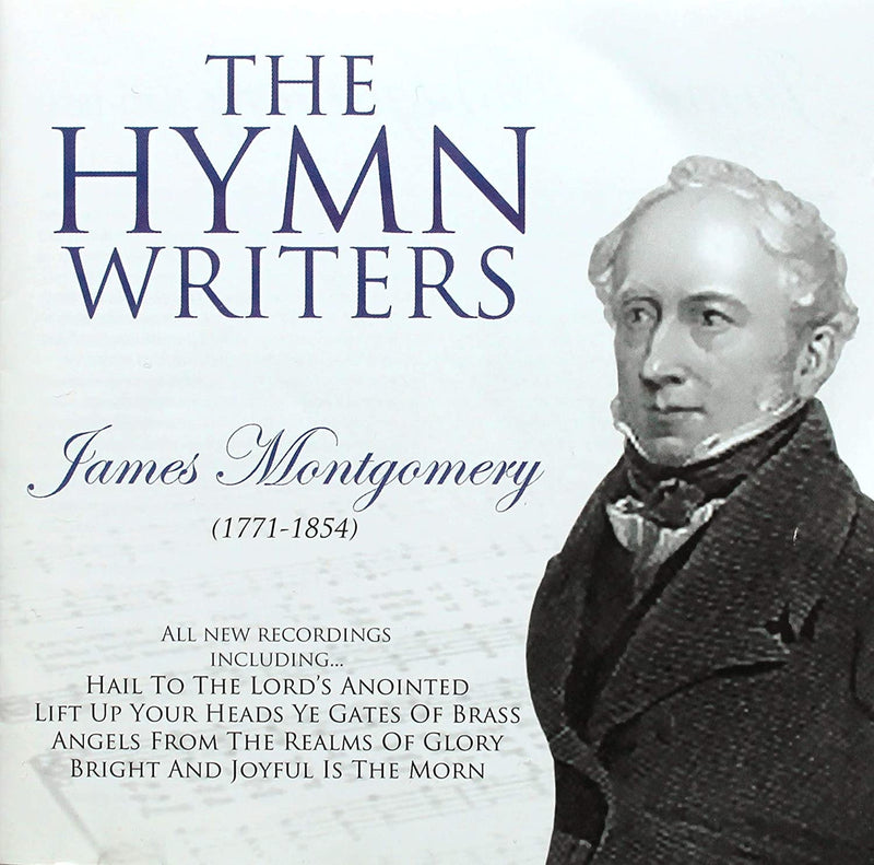 Hymn Writers James Montgomery CD
