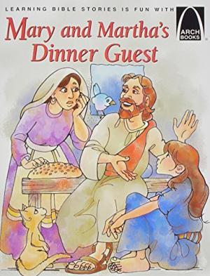 Mary and Martha's Dinner Guest (Arch Books) - Re-vived