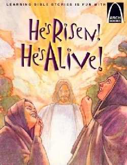 He's Risen! He's Alive! (Arch Books)