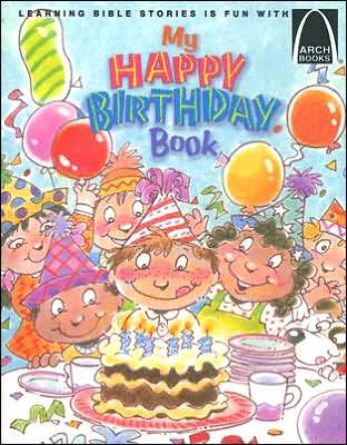 My Happy Birthday Book (Arch Books)