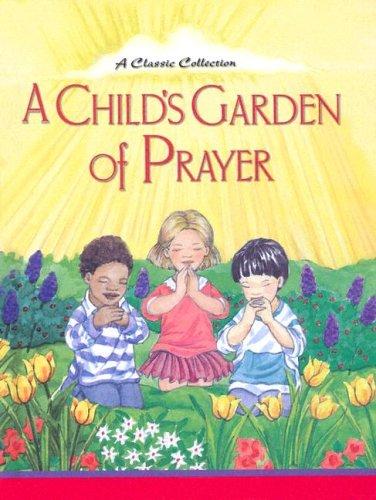 A Child's Garden Of Prayer