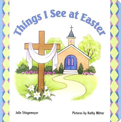 Things I See At Easter