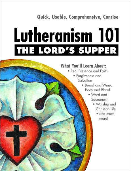 Lutheranism 101   The Lord'S Supper