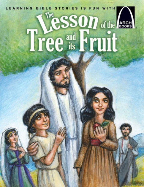 Lesson of the Tree and its Fruit, The (Arch Books)