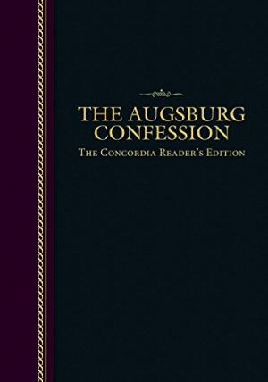The Augsburg Confession   Concordia Readers Edition