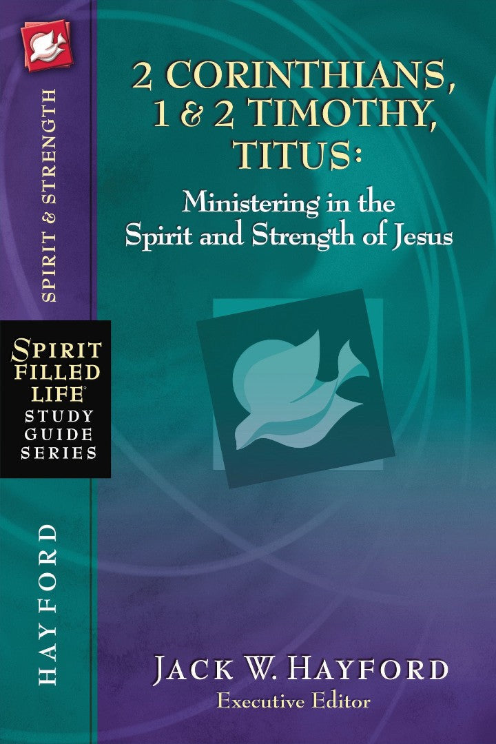 2 Corinthians, 1 And 2 Timothy, Titus: Ministering In The Sp