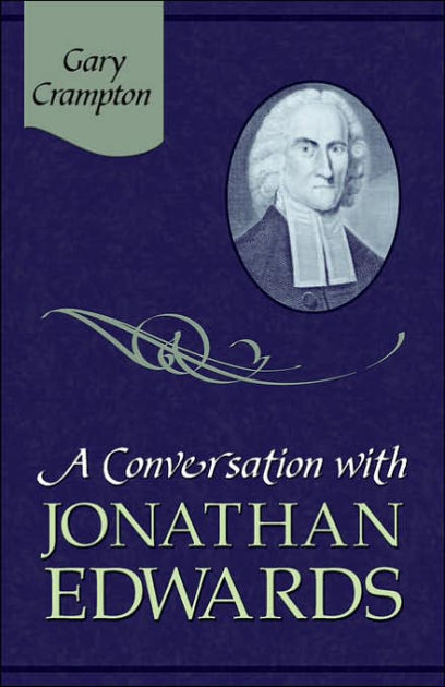 A Conversation With Jonathan Edwards
