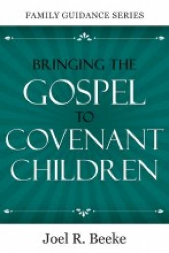 Bringing The Gospel To Covenant Children