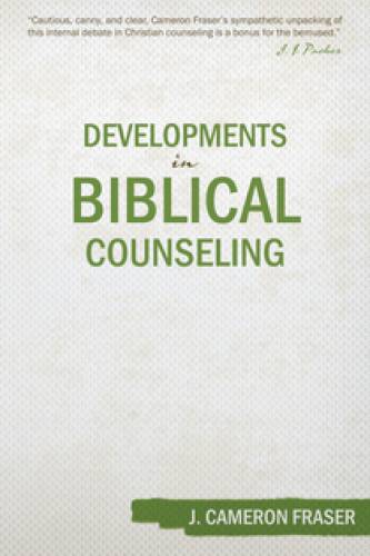 Developments In Biblical Counseling