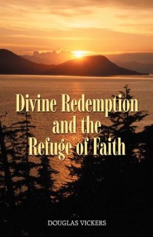 Divine Redemption And The Refuge Of Faith
