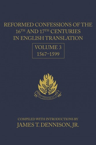 Reformed Confessions Of The 16Th And 17Th Centuries In Engli