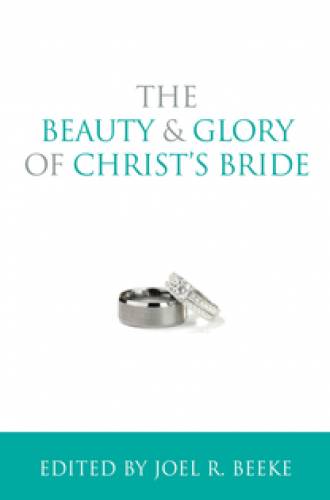 The Beauty And Glory Of Christ's Bride