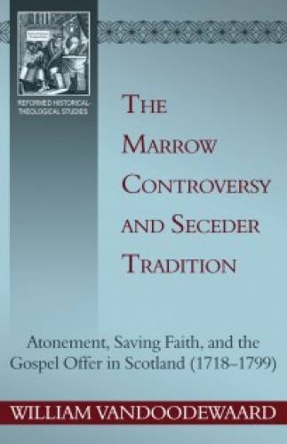 The Marrow Controversy And Seceder Tradition