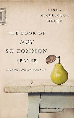 The Book Of Not So Common Prayer