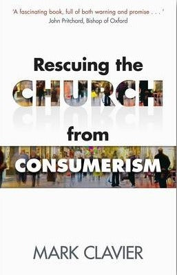 Rescuing The Church From Consumerism