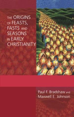 Origins Of Feasts, Fasts And Seasons In Early Christianity,