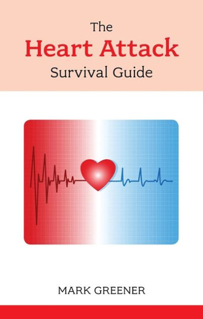 The Heart Attack Survival Guide