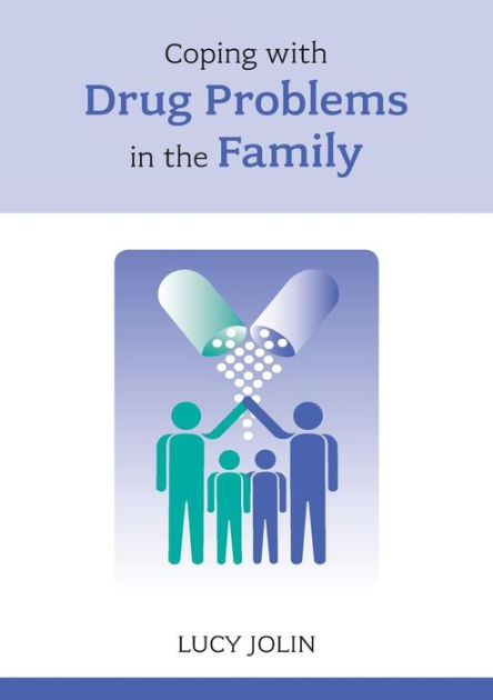 Coping With Drug Problems In The Family