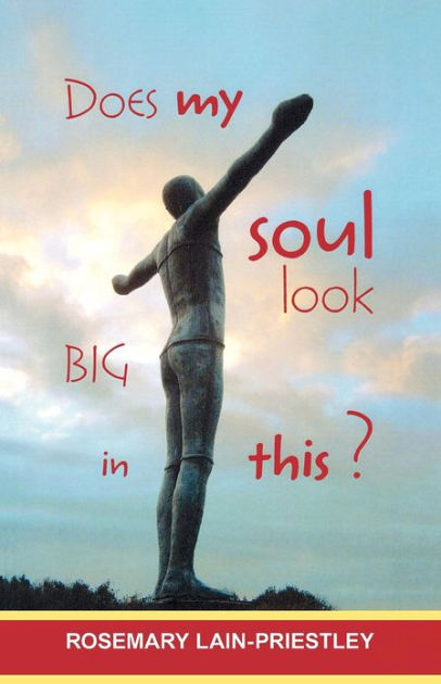 Does My Soul Look Big In This?