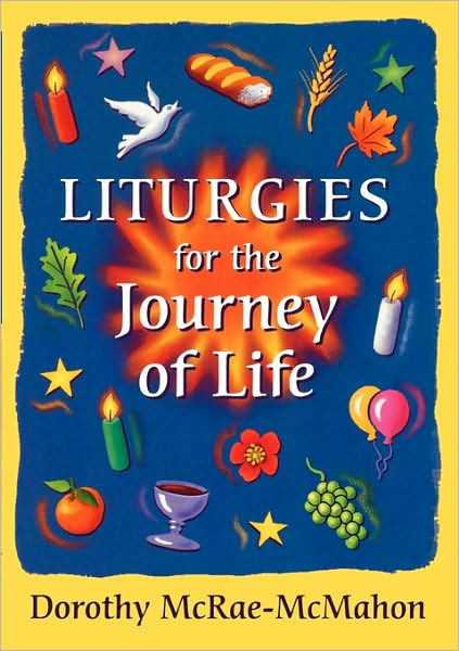 Liturgies For The Journey Of Life