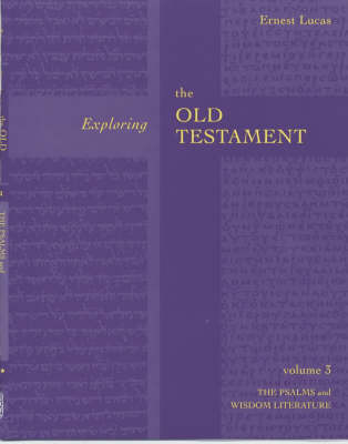 Exploring the Old Testament: Psalms and Wisdom Vol 3
