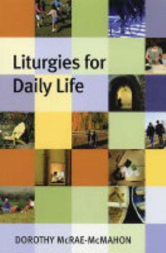 Liturgies For Daily Life