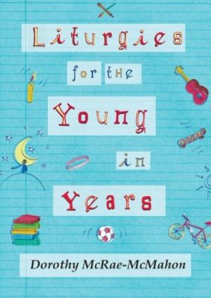 Liturgies For The Young In Years
